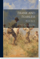 Frank and Fearless: Or, The Fortunes of Jasper Kent