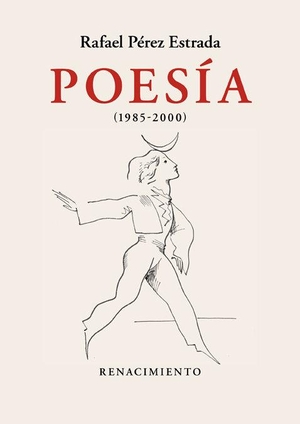 Pérez Estrada, Rafael. Poesía, 1985-2000 : Obra reunida II. Editorial Renacimiento, 2020.