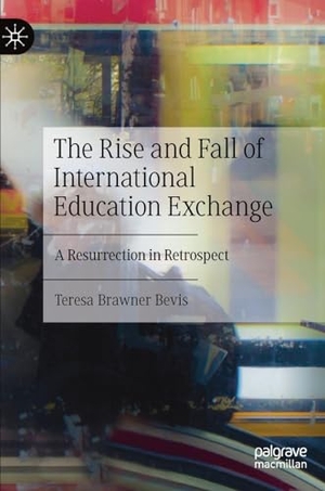 Bevis, Teresa Brawner. The Rise and Fall of International Education Exchange - A Resurrection in Retrospect. Springer Nature Switzerland, 2024.