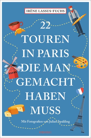 Lassus-Fuchs, Irène. 22 Touren in Paris, die man gemacht haben muss - Reiseführer. Emons Verlag, 2025.