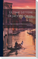 Ultime Lettere Di Jacopo Ortis: Mit Grammatikalischen Erläuterungen Und Einem Wörterbuche