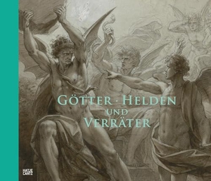 Metzger, Christof / Julia Zaunbauer (Hrsg.). Götter, Helden und Verräter - Das Historienbild um 1800. Hatje Cantz Verlag GmbH, 2023.