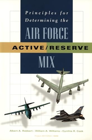 Robbert, Albert A / Cook, Cynthia R et al. Principles for Determining the Air Force Active/Reserve Mix. RAND Corporation, 1999.