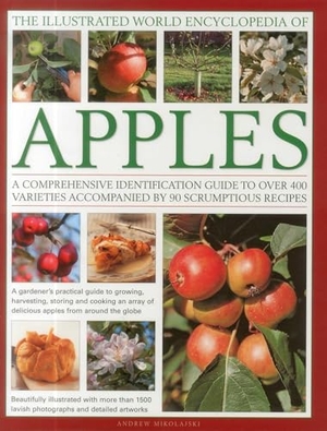 Mikolajski, Andrew. Illustrated World Encyclopedia of Apples. Anness Publishing, 2012.