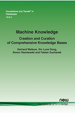 Weikum, Gerhard / Dong, Xin Luna et al. Machine Knowledge - Creation and Curation of Comprehensive Knowledge Bases. Now Publishers Inc, 2021.