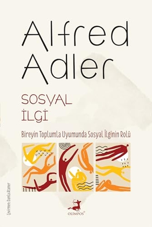 Adler, Alfred. Sosyal Ilgi. Olimpos Yayinlari, 2025.