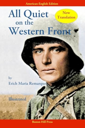 Remarque, Erich Maria. All Quiet on the Western Front - New Translation in American-English (Illustrated). Boston Hill Press, 2026.