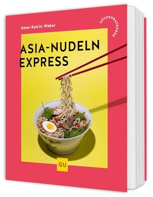Weber, Anne-Katrin. Asia-Nudeln Express - Schnelle Rezepte für jeden Tag - Asia-Streetfood von Ramen über Pad Thai bis Glasnudeln. Graefe und Unzer Verlag, 2026.