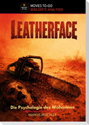 Leatherface: Die Psychologie des Wahnsinns (Movies To-Go)