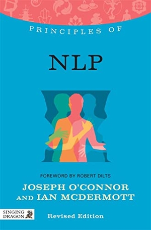 Mcdermott, Ian / Joseph O'Connor. Principles of NLP - What it is, how it works, and what it can do for you. Jessica Kingsley Publishers, 2013.