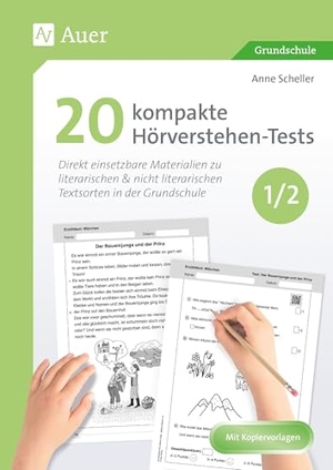 Scheller, Anne. 20 kompakte Hörverstehen-Tests für Klasse 1/2 - Direkt einsetzbare Materialien zu literarischen & nicht literarischen Textsorten in der Grundschule. Auer Verlag i.d.AAP LW, 2026.
