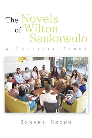 Brown, Robert. The Novels of Wilton Sankawulo - A Critical Study. AuthorHouse, 2014.
