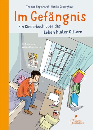 Engelhardt, Thomas / Monika Osberghaus. Im Gefängnis - Ein Kinderbuch über das Leben hinter Gittern. Klett Kinderbuch, 2018.