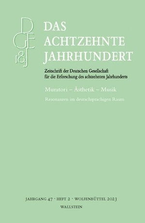 Stockhorst, Stefanie (Hrsg.). Das achtzehnte Jahrhundert - Muratori - Ästhetik - Musik. Resonanzen in der deutschsprachigen Aufklärung. Wallstein Verlag GmbH, 2023.