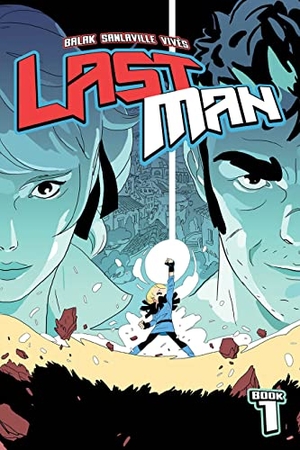 Balak / Sanlaville, Michaël et al. Lastman Book 1. Image Comics, 2022.