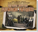 The Truth about the Founding Fathers