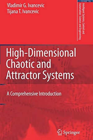 Ivancevic, Tijana T. / Vladimir G. Ivancevic. High-Dimensional Chaotic and Attractor Systems - A Comprehensive Introduction. Springer Netherlands, 2010.