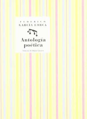 García Lorca, Federico / Rafael Juárez. Antología poética. Editorial Comares, 1996.