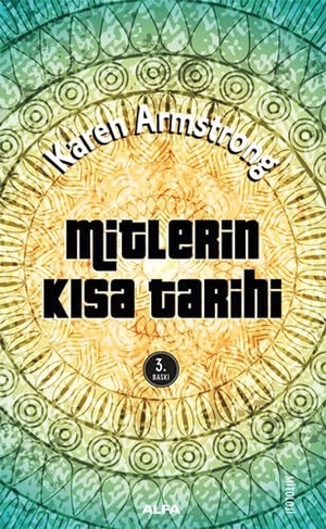 Armstrong, Karen. Mitlerin Kisa Tarihi. Alfa Basim Yayim Dagitim, 2021.