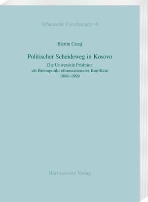 Canaj, Blerim. Politischer Scheideweg in Kosovo - Die Universität Prishtina als Brennpunkt ethnonationaler Konflikte 1989-1999. Harrassowitz Verlag, 2023.