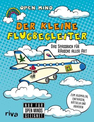 Ruane, Simon / Open Mind. Der kleine Flugbegleiter - Das Spaßbuch für Räusche aller Art. riva Verlag, 2020.