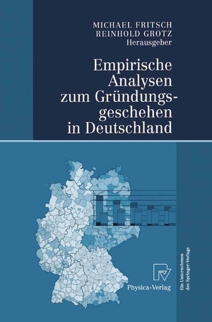 Grotz, Reinhold / Michael Fritsch (Hrsg.). Empirische Analysen zum Gründungsgeschehen in Deutschland. Physica-Verlag HD, 2012.