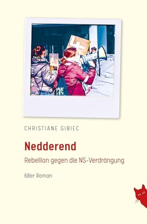 Gibiec, Christiane. Nedderend - Rebellion gegen die NS- Verdrängung. Rote Katze Verlag, 2024.
