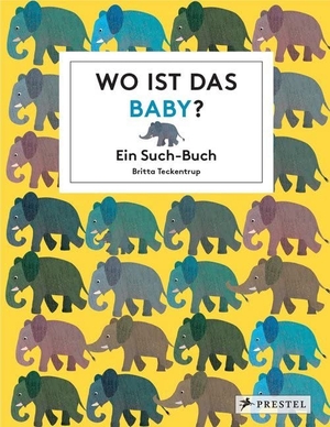 Teckentrup, Britta. Wo ist das Baby? - Ein Such-Buch. Prestel Verlag, 2017.