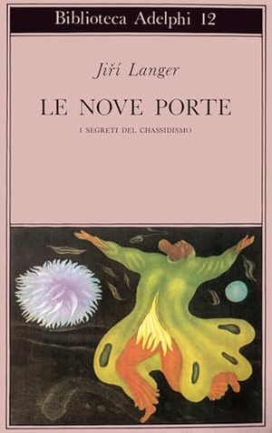 Langer, Jirí. Le nove porte. I segreti del chassidismo. Adelphi, 1967.