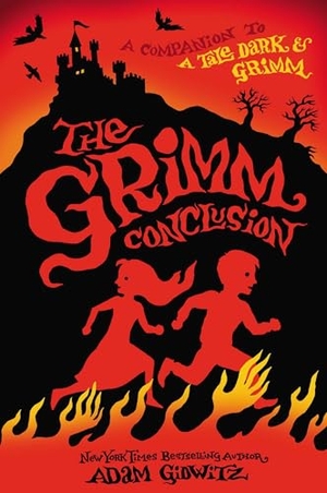 Gidwitz, Adam. The Grimm Conclusion. Penguin Young Readers Group, 2013.
