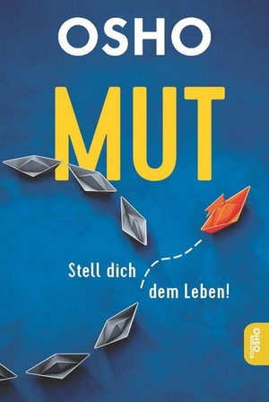 Osho. Mut - Stell dich dem Leben!. Innenwelt Verlag GmbH, 2026.