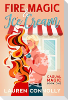 Fire Magic & Ice Cream