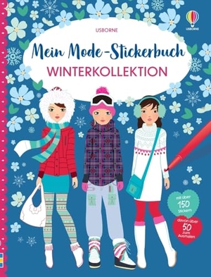 Mein Mode-Stickerbuch: Winterkollektion - über 300 Anzieh-Sticker, davon 100 Sticker zum selbst Ausmalen - Stickerheft ab 5 Jahren. Usborne Verlag, 2024.