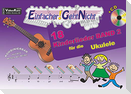 Einfacher!-Geht-Nicht: 18 Kinderlieder BAND 2 - für die Ukulele mit CD