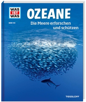 Huber, Florian / Uli Kunz. WAS IST WAS Band 143 Ozeane. Die Meere erforschen und schützen. Tessloff Verlag, 2021.