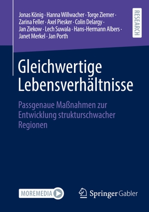 König, Jonas / Merkel, Janet et al. Gleichwertige Lebensverhältnisse - Passgenaue Maßnahmen zur Entwicklung strukturschwacher Regionen. Springer Fachmedien Wiesbaden, 2023.