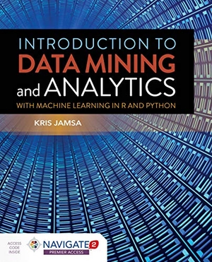 Jamsa. Introduction to Data Mining and Analytics. Jones & Bartlett Publishers, 2020.