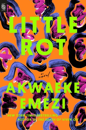 Emezi, Akwaeke. Little Rot - A Novel. Penguin LLC  US, 2024.