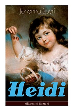 Spyri, Johanna. Heidi (Illustrated Edition) - Classic of Children's Literature. Chicago Review Press Inc DBA Indepe, 2022.