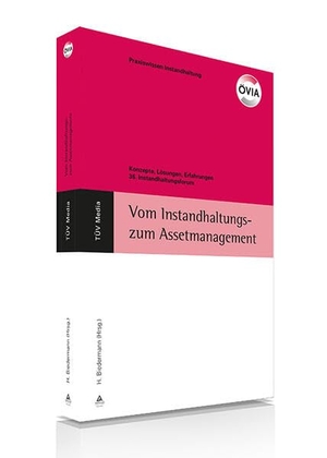 Biedermann, Hubert (Hrsg.). Vom Instandhaltungs- zum Assetmanagement - Konzepte, Lösungen, Erfahrungen. TÜV Media GmbH, Köln, 2022.