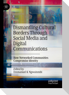 Dismantling Cultural Borders Through Social Media and Digital Communications