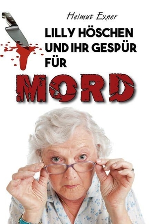 Exner, Helmut. Lilly Höschen und ihr Gespür für Mord. EPV Verlagsgesellschaft M, 2020.