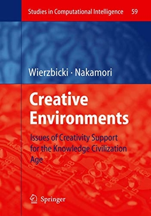 Nakamori, Yoshiteru / Andrzej P. Wierzbicki (Hrsg.). Creative Environments - Issues of Creativity Support for the Knowledge Civilization Age. Springer Berlin Heidelberg, 2010.