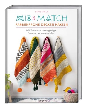 Crick, Esme. Mix & Match Farbenfrohe Decken häkeln - Mit 100 Mustern einzigartige Designs zusammenstellen.100 Häkelmuster für deine Häkeldecke. Anleitung & Ideen zum Decke häkeln für Anfänger & Fortgeschrittene.. Stiebner Verlag GmbH, 2025.
