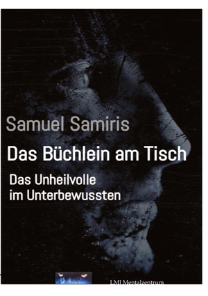 Samiris, Samuel. Das Büchlein am Tisch - Psycho Thriller. tredition, 2023.