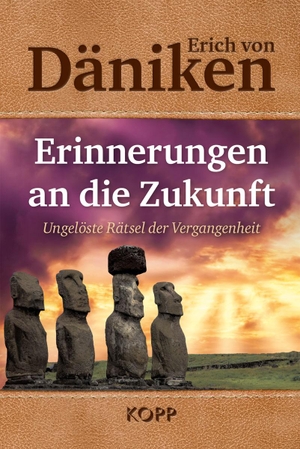 Däniken, Erich Von. Erinnerungen an die Zukunft - Ungelöste Rätsel der Vergangenheit. Kopp Verlag, 2023.