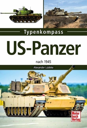 Lüdeke, Alexander. US-Panzer - nach 1945. Motorbuch Verlag, 2018.