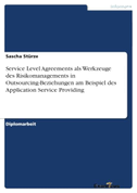 Service Level Agreements als Werkzeuge des Risikomanagements in Outsourcing-Beziehungen am Beispiel des Application Service Providing