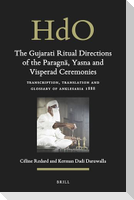 The Gujarati Ritual Directions of the Paragn¿, Yasna and Visperad Ceremonies