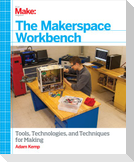 The Makerspace Workbench